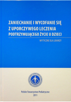 Zaniechanie i wycofanie się z uporczywego leczenia podtrzymującego życie u dzieci