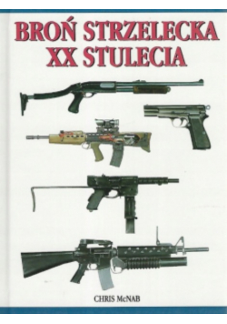 Broń strzelecka XX stulecia