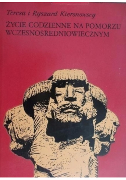 Życie codzienne na Pomorzu wczesnośredniowiecznym