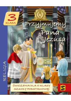 Przyjmujemy Pana Jezusa Klasa 3