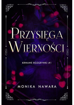 Krwawe Rozgrywki Tom 1 Przysięga Wierności