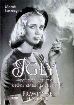 Igły Polskie agentki które zmieniły historię
