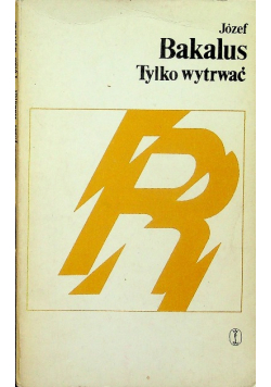Tylko wytrwać