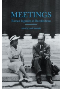 Meetings. Roman Ingarden in Recollections