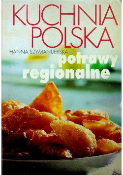 Kuchnia polska Potrawy regionalne