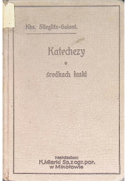 Szczegółowo rozwinięte katechezy o środkach łaski 1909 r.