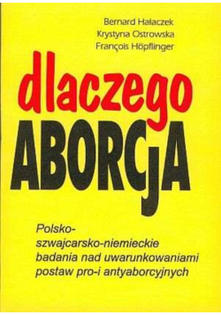 Dlaczego aborcja polsko-szwajcarsko-niemieckie badania nad uwarunkowaniami postaw pro- i antyaborcyjnych