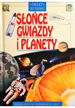 Świat bez tajemnic Słońce gwiazdy i planety
