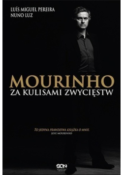 Mourinho Za kulisami zwycięstw