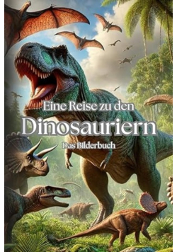 Eine Reise zu den Dinosauriern