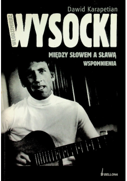 Między słowem a sławą. Wspomnienia
