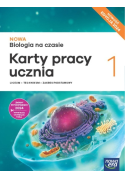 Biologia na czasie Klasa  1 Karty pracy ucznia Liceum i technikum zakres podstawowy