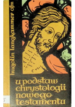 U podstaw chrystologii Nowego Testamentu