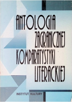 Antologia zagranicznej komparatystyki literackiej