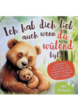 Ich hab dich lieb, auch wenn du wutend bist