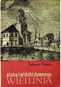 Plany i widoki dawnego Wielunia