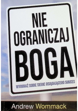 Nie ograniczaj Boga