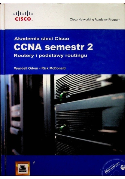 Akademia Sieci Cisco CCNA Semestr 2 Routery i podstawy routingu