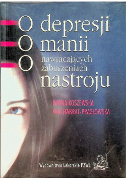 O depresjii O manii O nawracających zaburzeniach nastroju