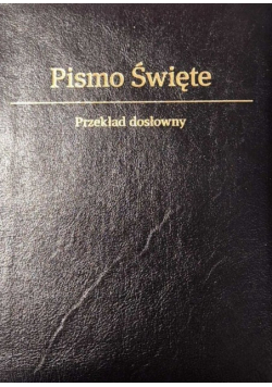 Biblia to jest Pismo Święte Starego i Nowego Przymierza