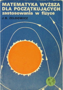 Matematyka wyższa dla początkujących zastosowana w fizyce