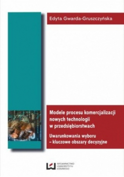 Modele procesu komercjalizacji nowych technologii w przedsiębiorstwach