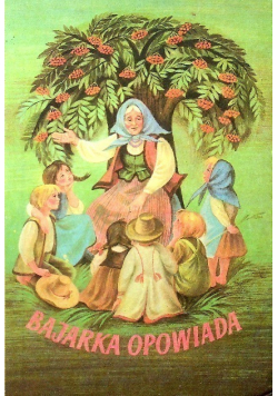 Bajarka Opowiada Zbiór baśni całego świata