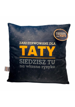 Poduszka z dedykacją. Zarezerwowane dla Taty