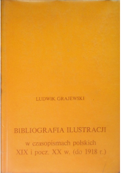 Bibliografia ilustracji  w czasopismach polskich XIX i pocz. XX w. (do 1918 r.)