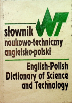 Słownik naukowo - techniczny angielsko - polski