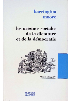 Les origines sociales de la dictature et de la democratie