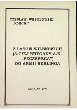 Z lasów wileńskich (3-ciej brygady A.K. ,,Szczerbca'')  do armii Berlinga