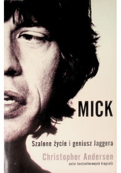 Mick Szalone życie i geniusz Jaggera