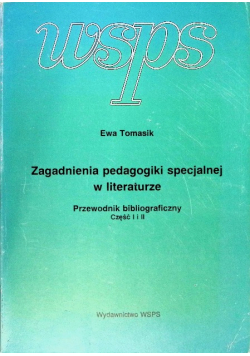 Zagadnienia pedagogiki specjalnej w literaturze Część 1 i 2
