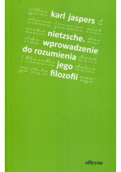 Nietzsche Wprowadzenie do rozumienia jego filozofii