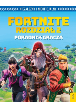 Fortnite Rozdział 2 Poradnik gracza