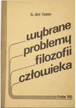 Wybrane problemy filozofii człowieka