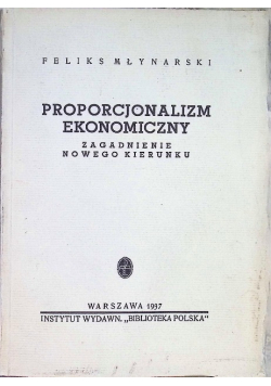Proporcjonalizm ekonomiczny. Zagadnienie nowego kierunku 1937 r.
