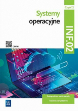 Systemy operacyjne Kwalifikacja INF.02 Podręcznik Część 2