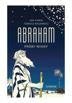 Abraham. Próby wiary