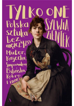 Tylko one. Polska sztuka bez mężczyzn