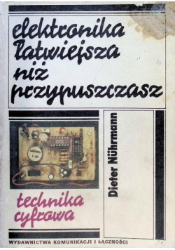 Elektronika łatwiejsza niż przypuszczasz Technika cyfrowa