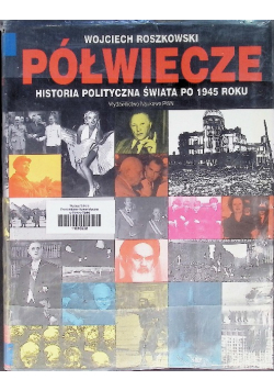 Półwiecze Historia polityczna świata po 1945 roku