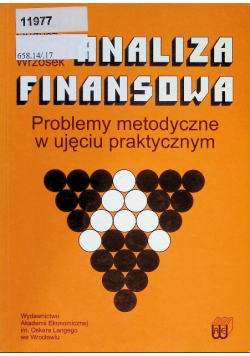 Analiza finansowa Problemy metodyczne w ujęciu praktycznym