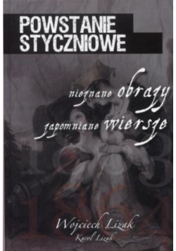 Powstanie Styczniowe nieznane obrazy zapomniane wiersze