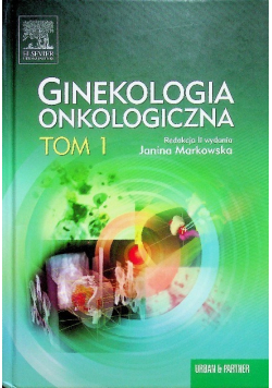 Ginekologia Onkologiczna Tom 1