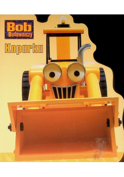 Bob Budowniczy Koparka
