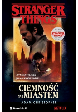 Stranger Things Ciemność nad miastem