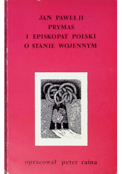 Jan Paweł II Prymas i episkopat Polski o stanie wojennym