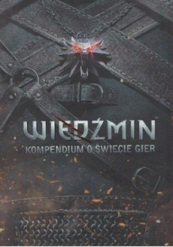 Wiedźmin Kompendium o świecie gier